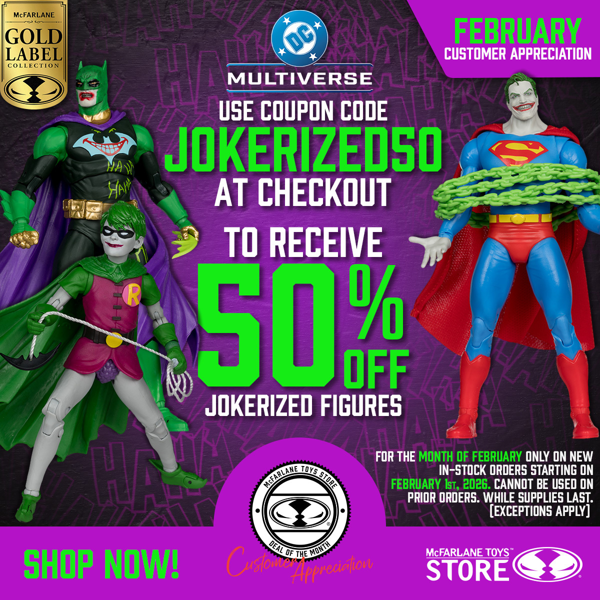 February 2026 Customer Appreciation 50% OFF Jokerized Figures Use Coupon Code Jokerized50 at checkout